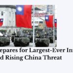 Taiwan Prepares for Largest-Ever Invasion Drills Amid Rising China Threat