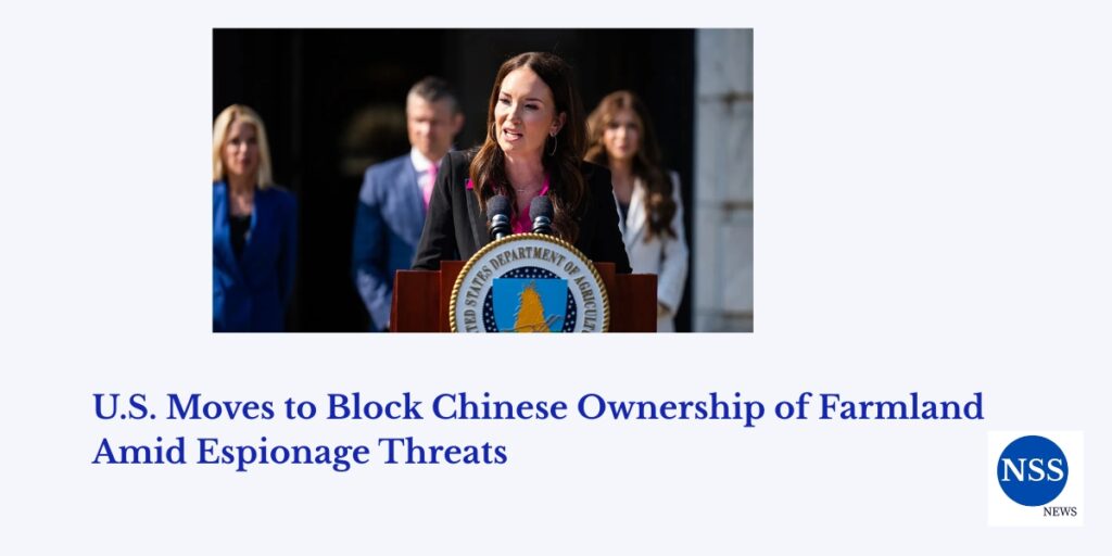 U.S. Moves to Block Chinese Ownership of Farmland Amid Espionage Threats