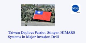 Taiwan Deploys Patriot, Stinger, HIMARS Systems in Major Invasion Drill